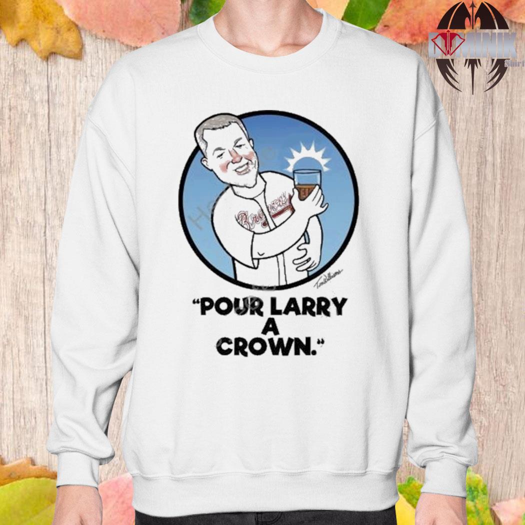 Chipper Jones Pour Larry A Crown shirt, hoodie, sweater, long sleeve and  tank top