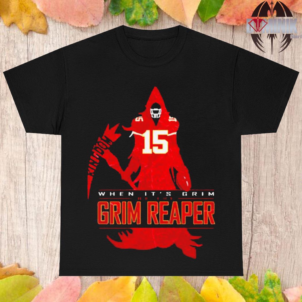 Official Patrick mahomes when it's grim grim reaper T-shirt, hoodie, tank  top, sweater and long sleeve t-shirt