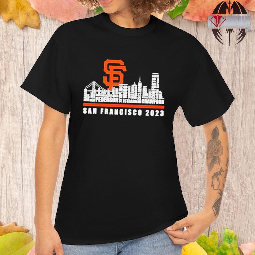 Official San francisco giants 2023 season team players names in city T-shirt,  hoodie, sweater, long sleeve and tank top