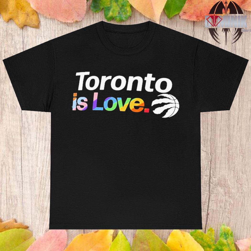 Official Toronto Raptors is love city pride team logo shirt