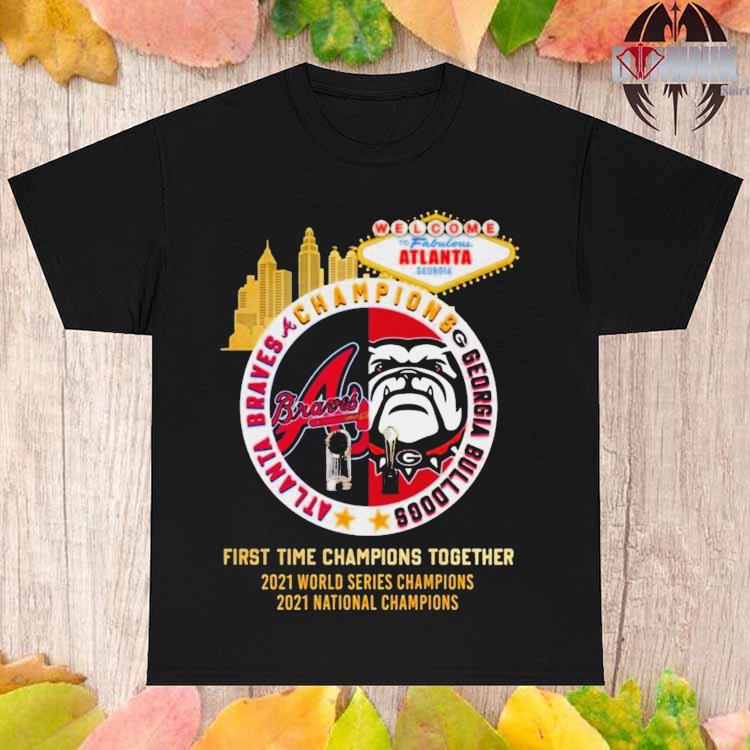 Official atlanta Braves Georgia Bulldogs Champions First Time Together Shirt,  hoodie, sweater, long sleeve and tank top