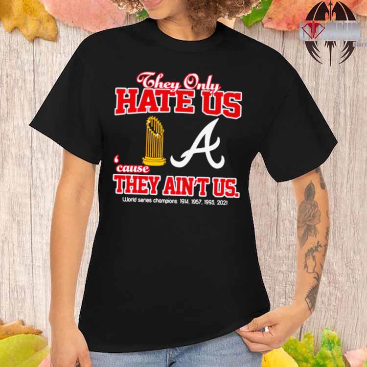 Official Official Atlanta Braves they only hate us because they