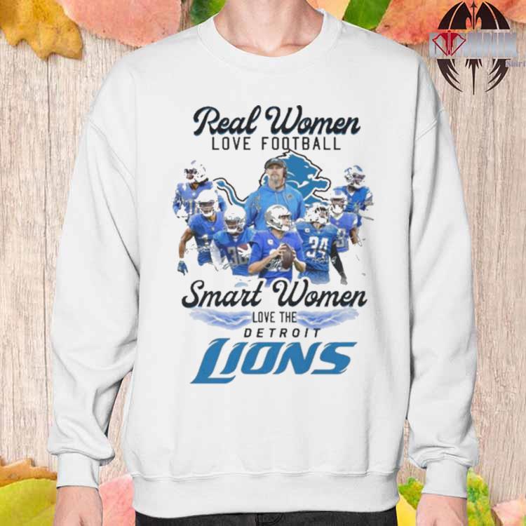 Design Real Women Love Football Smart Women Love The Detroit Lions Shirt,  hoodie, sweater, long sleeve and tank top