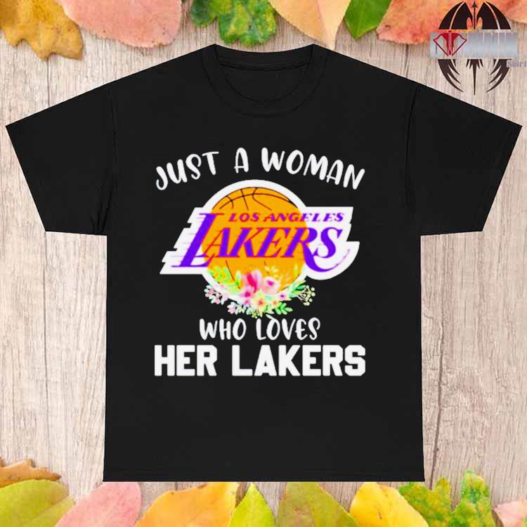 Original just a woman who loves her Lakers shirt, hoodie, sweater