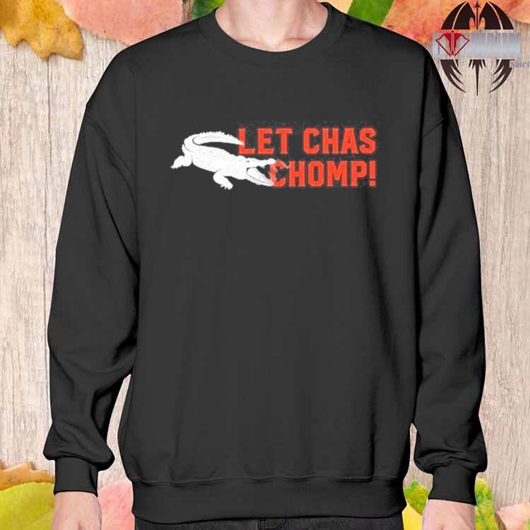 Official Let chas chomp T-shirt, hoodie, tank top, sweater and long sleeve  t-shirt