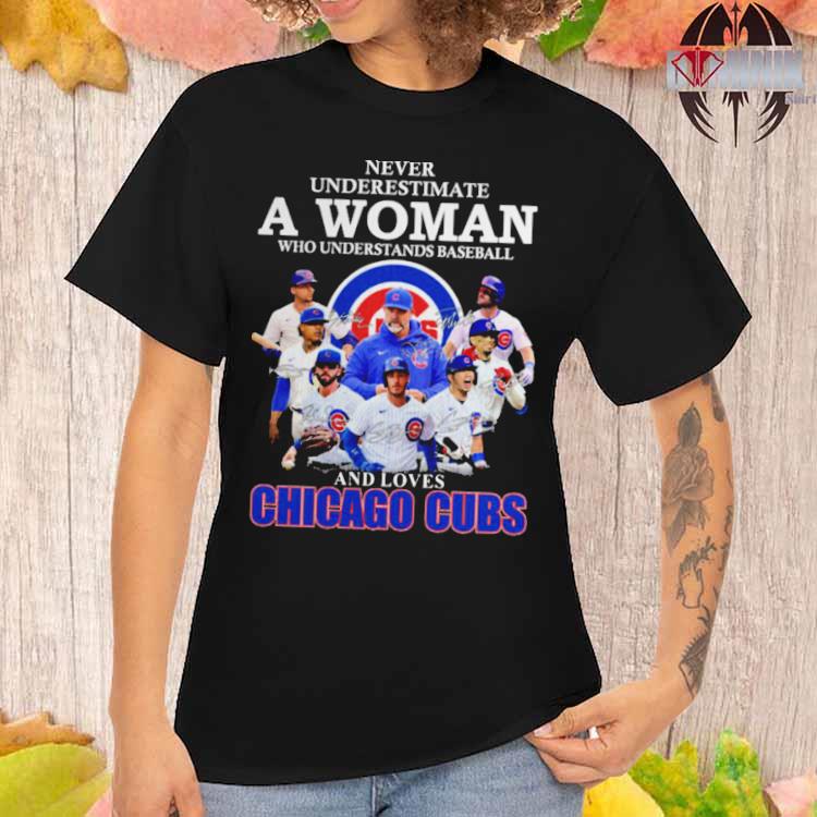 Official never underestimate a woman who understands baseball and loves chicago  cubs shirt, hoodie, sweater, long sleeve and tank top