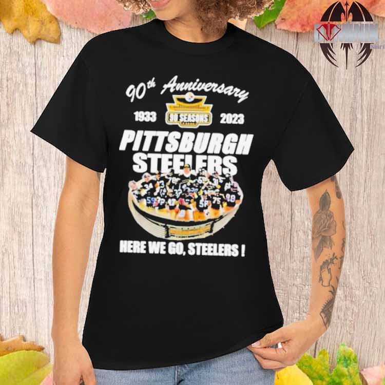 Pittsburgh Steelers 90th Anniversary Stadium Here We Go T Shirt - Growkoc