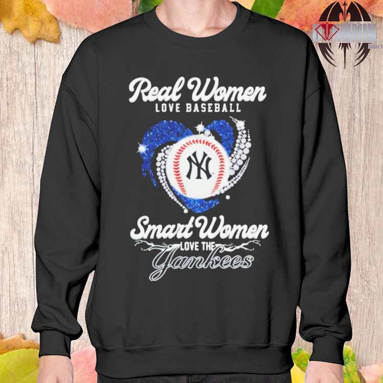 Official real Women Love Baseball Smart Women Love The New York Yankees  Shirt, hoodie, sweater, long sleeve and tank top