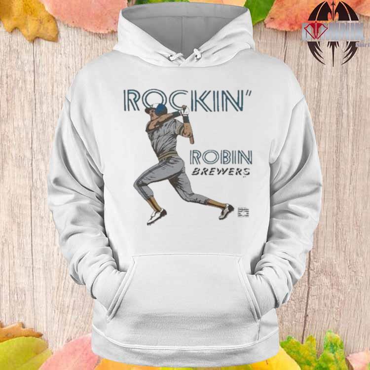 Brewers rockin' robin yount T-shirt, hoodie, sweater, long sleeve and tank  top