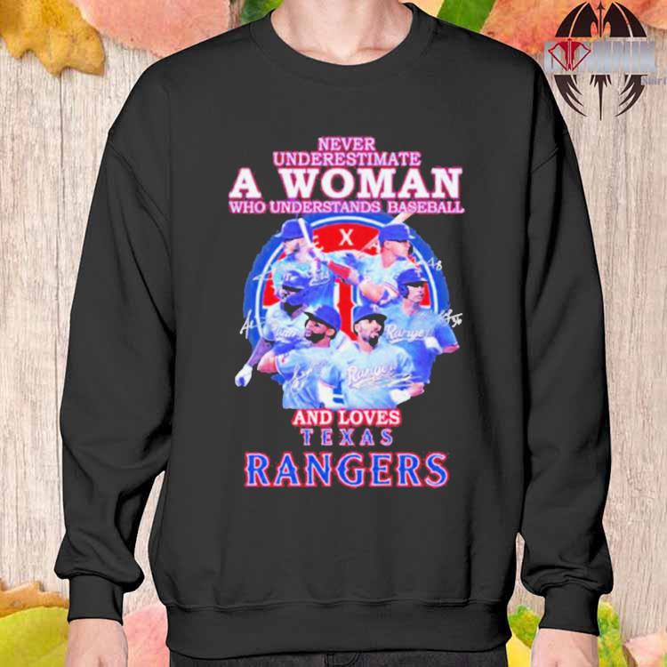 Texas Rangers Never Underestimate A Woman Who Understands Baseball And  Loves Rangers 2023 Signatures Shirt, hoodie, sweater, long sleeve and tank  top