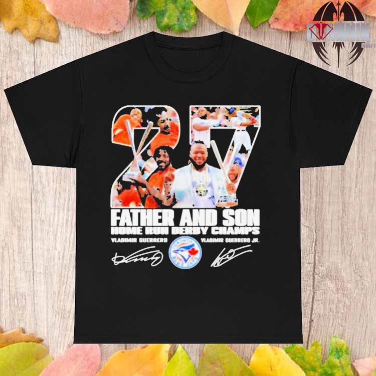 Vladimir Guerrero Jr Father And Son Home Run Derby Champs Signatures Shirt,  hoodie, longsleeve, sweatshirt, v-neck tee