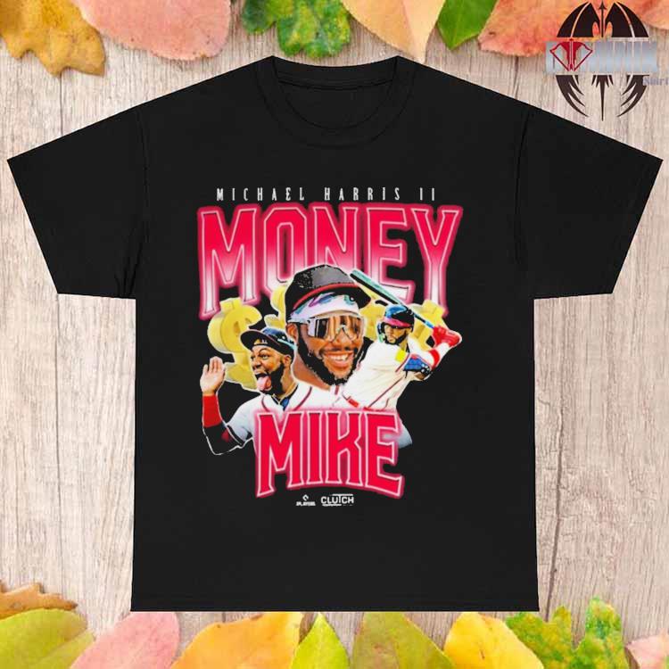 Official Atlanta braves michael Harris iI money mike T-shirt, hoodie, tank  top, sweater and long sleeve t-shirt