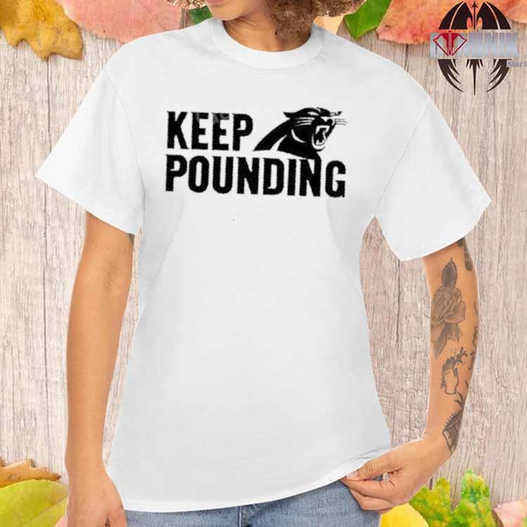 Keep Pounding Panthers Tshirt Carolina Panthers Tee Shirts S-3XL