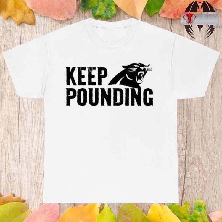 Carolina panthers keep pounding performance T-shirt, hoodie, sweater, long  sleeve and tank top