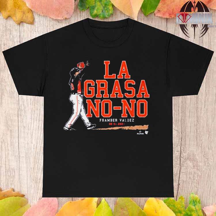 Framber Valdez La Grasa No no Trending Shirt - Bring Your Ideas