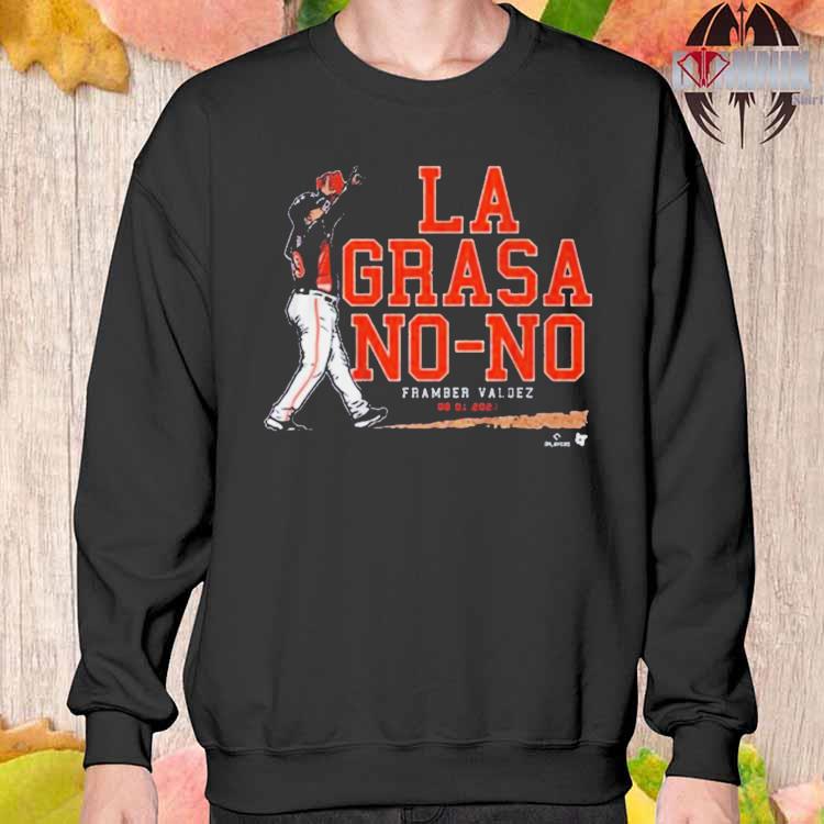 Original Framber valdez la grasa no-no shirt, hoodie, sweater