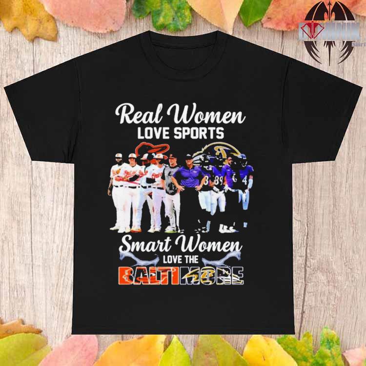 Real women love baseball smart women love the Baltimore Orioles shirt,  hoodie, sweater, long sleeve and tank top