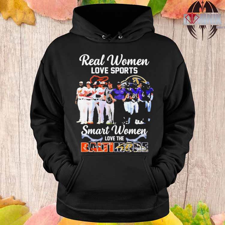 Real women love baseball smart women love the Baltimore Orioles 2023 shirt,  hoodie, sweater, long sleeve and tank top