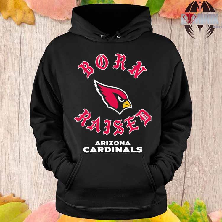 Official arizona Cardinals Born X Raised Shirt, hoodie, sweater