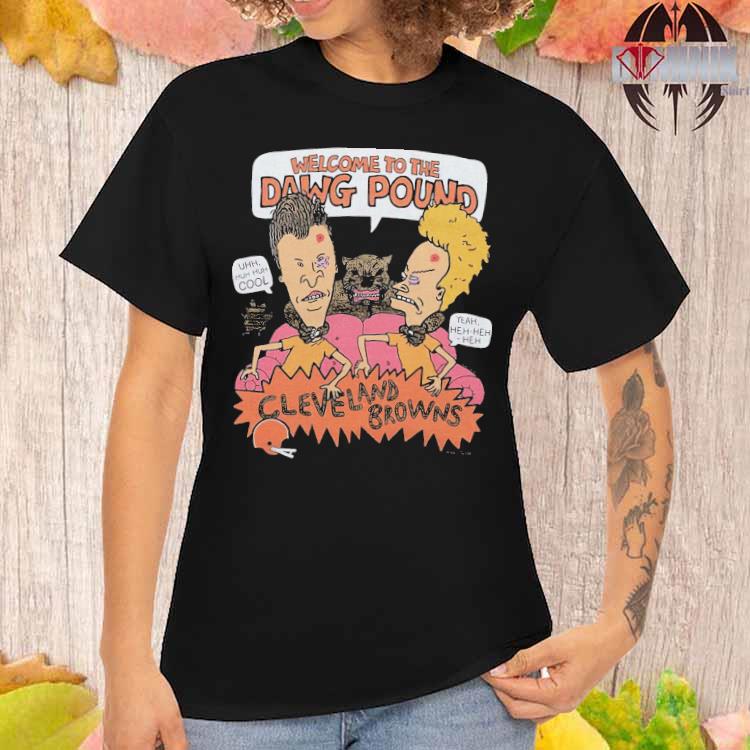 Beavis And Butthead Welcome To The Dawg Pound Shirt, hoodie, sweater and  long sleeve