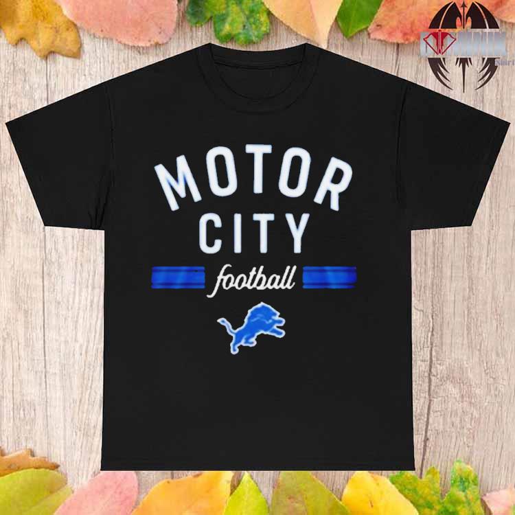 Detroit Lions Motor City T-Shirts, hoodie, sweater, long sleeve