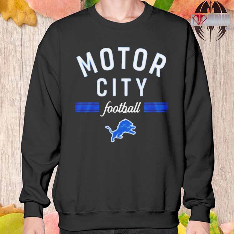 Official Detroit Lions motor city football shirt, hoodie, sweater, long  sleeve and tank top