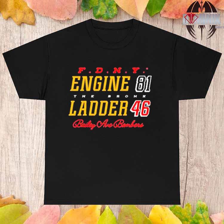 Fdny Engine Vs Ladder 81 46 The Bronx Bailey Ave Bombers Shirt