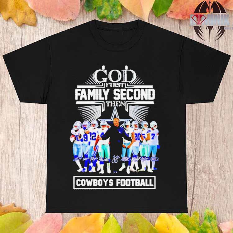 Official god First Family Second Then Dallas Cowboys Football T