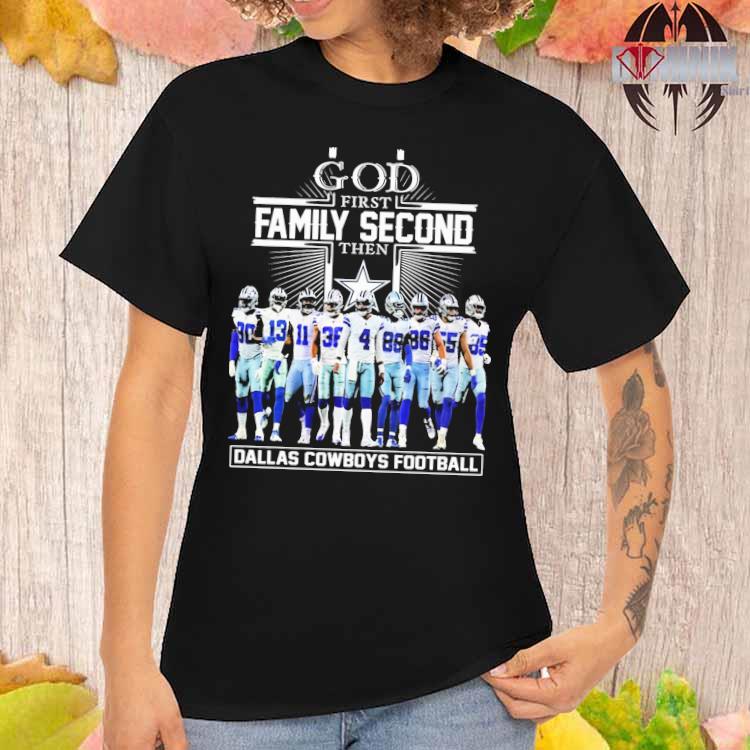 Official God First Family Second Then Dallas Cowboys Football T