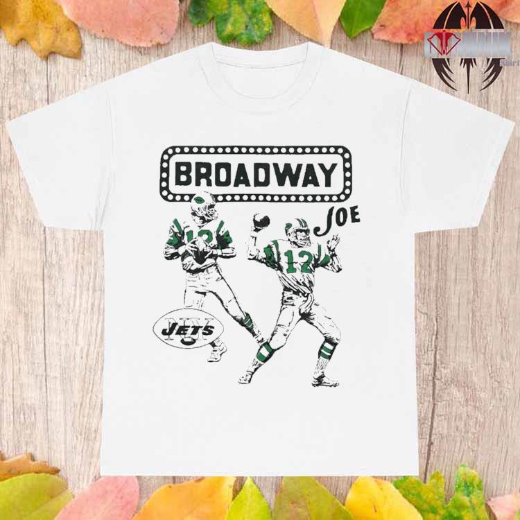 Official Joe namath broadway T-shirt, hoodie, sweater, long sleeve and tank  top