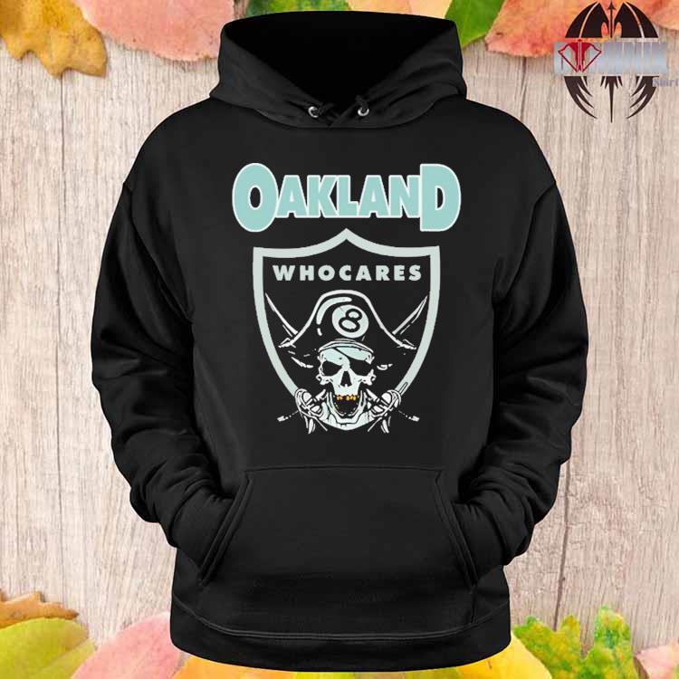 Oakland Who Cares 8 Raiders Skull t-shirt, hoodie, sweater, long sleeve and  tank top