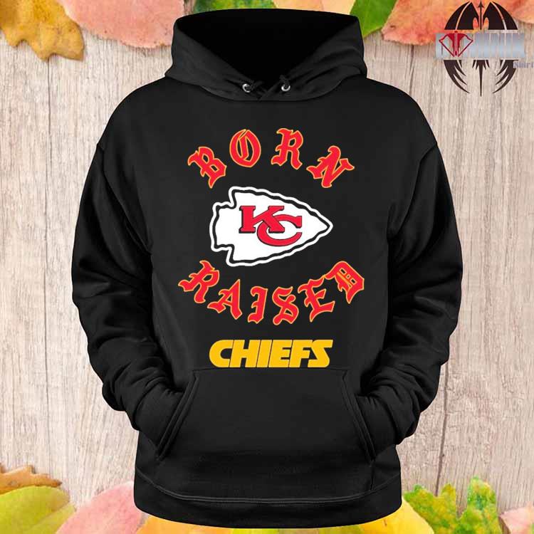 Kansas city Chiefs born x raised shirt, hoodie, sweater, long sleeve and  tank top