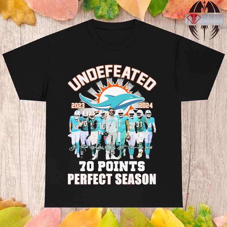 Miami Dolphins Undefeated 2023 2024 70 Points T-Shirt - ShirtsOwl Office