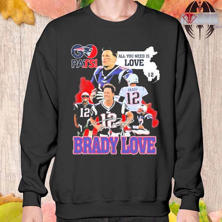 Official Pats all you need is love Tom Brady signature T-shirt