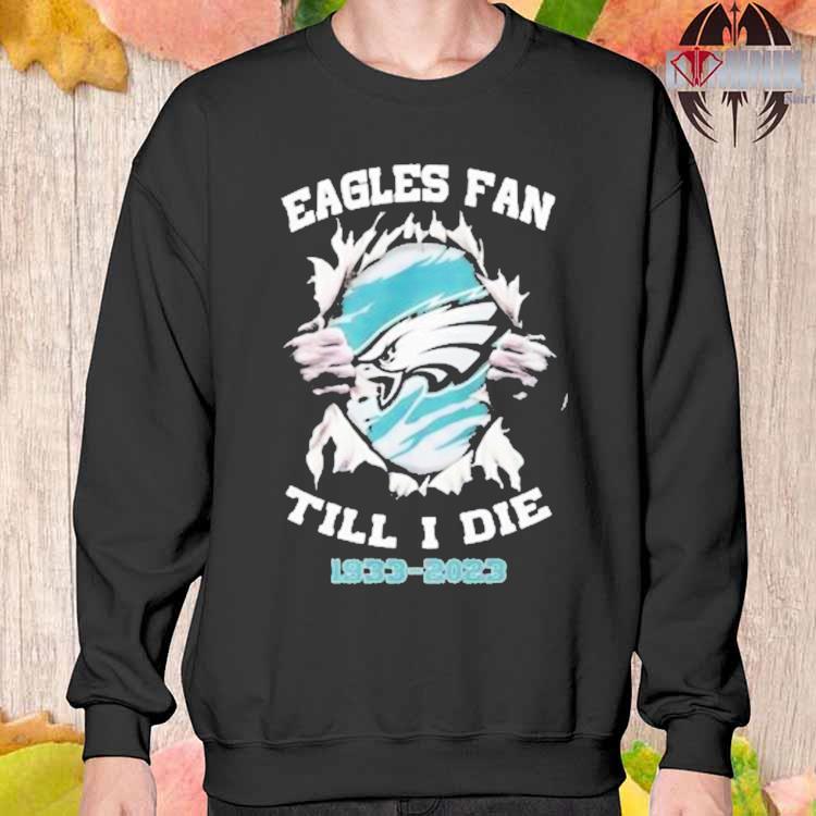 Philadelphia Eagles Fan Till I Die - T-Shirt