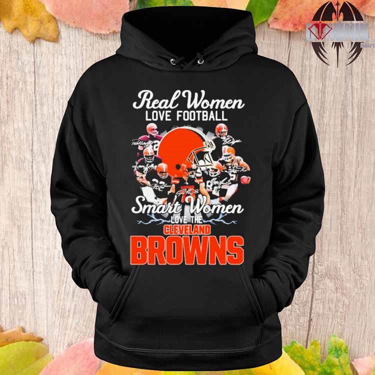 2023 Real Women Love Football Smart Women Love The Cleveland Browns  Signatures Shirt, hoodie, sweater, long sleeve and tank top