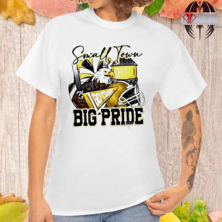 Official Small Town Go Team Big Pride Eagles Football Sublimation Shirt,  hoodie, sweater, long sleeve and tank top