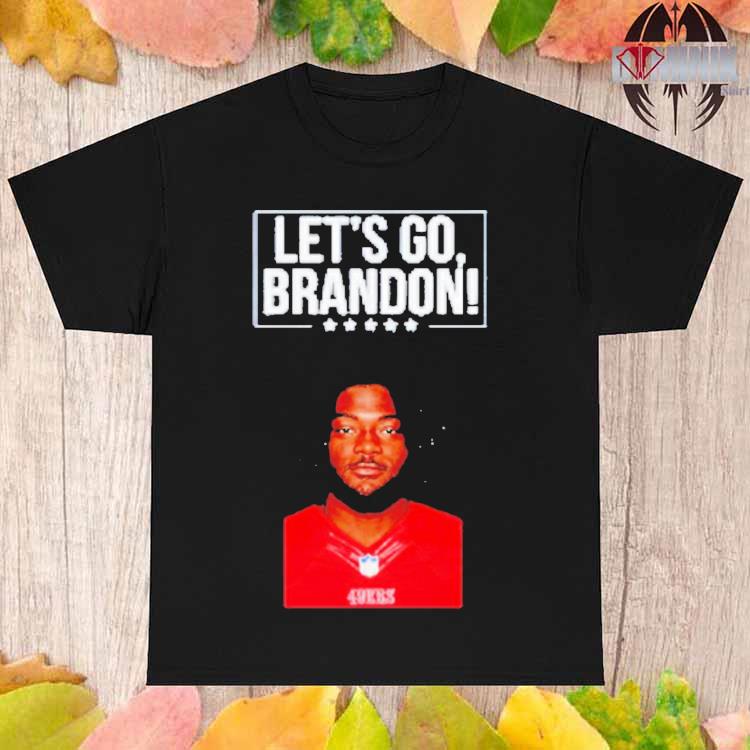 Official Let'S Go Brandon 49Ers Brandon Aiyuk Shirt, hoodie, sweater, long  sleeve and tank top