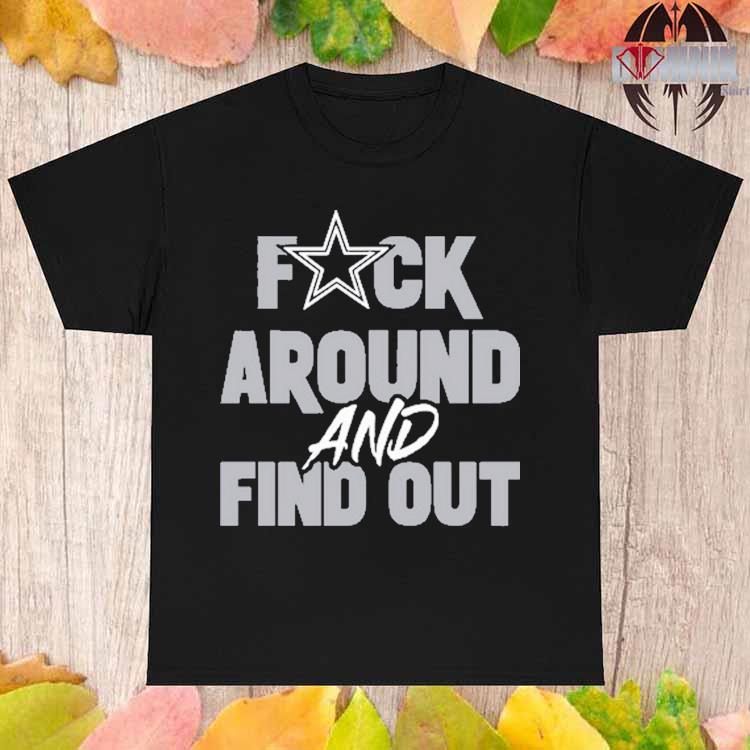 Dallas Cowboys Dak Prescott Wearing Fuck Around And Find Out Shirt