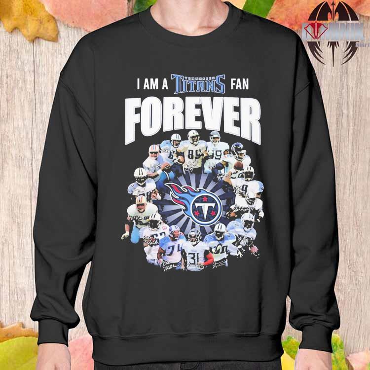 I Am A Tennessee Titans Fan Forever Signature Unisex T Shirt