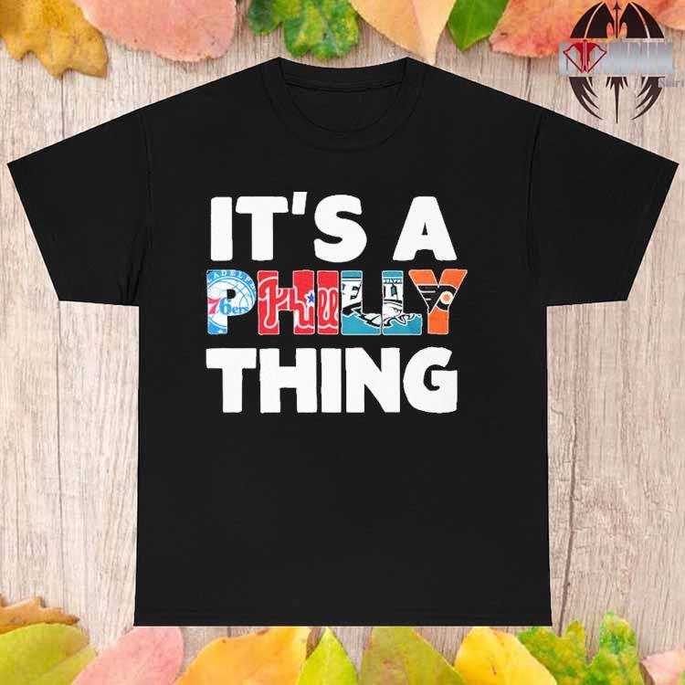 Official it's a philly thing shirt, hoodie, sweater, long sleeve