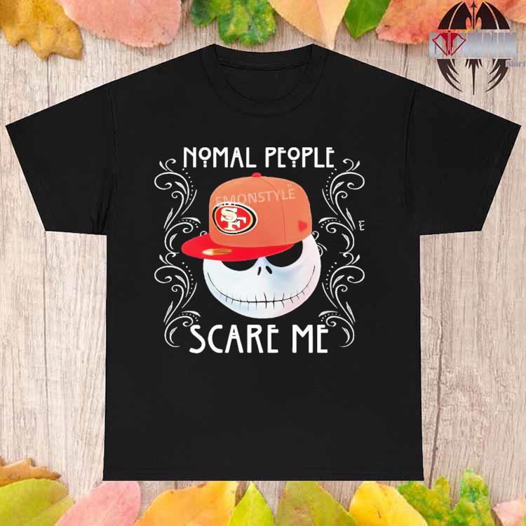 Official San francisco 49ers Jack skellington normal people scare me T-shirt,  hoodie, sweater, long sleeve and tank top